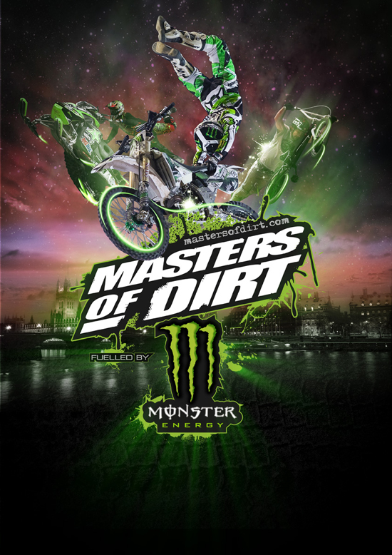 Rogue Mag Motorsport - Masters of Dirt fuelled by Monster Energy, Europe’s best Freestyle Motocross Show hits London and Manchester for the first time in March 2012